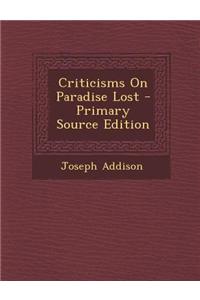 Criticisms on Paradise Lost - Primary Source Edition