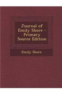 Journal of Emily Shore - Primary Source Edition