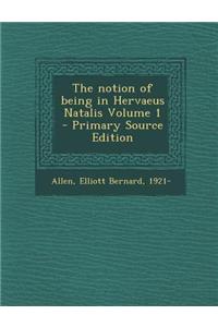 The Notion of Being in Hervaeus Natalis Volume 1 - Primary Source Edition