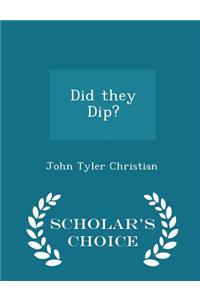 Did They Dip? - Scholar's Choice Edition