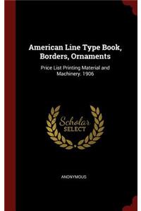 American Line Type Book, Borders, Ornaments