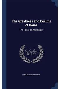 Greatness and Decline of Rome