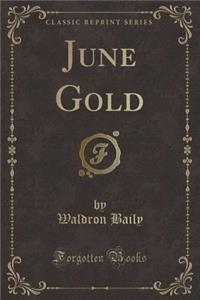 June Gold (Classic Reprint)