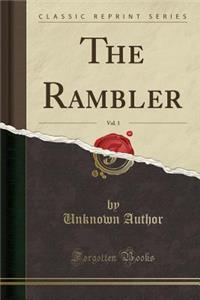 The Rambler, Vol. 1 (Classic Reprint)