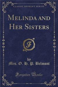 Melinda and Her Sisters (Classic Reprint)