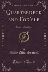 Quarterdeck and Fok'sle