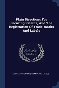 PLAIN DIRECTIONS FOR SECURING PATENTS, A