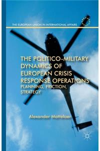 Politico-Military Dynamics of European Crisis Response Operations