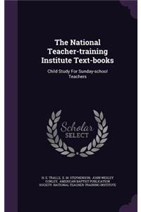 The National Teacher-Training Institute Text-Books