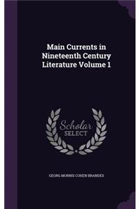Main Currents in Nineteenth Century Literature Volume 1
