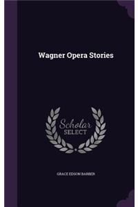 Wagner Opera Stories