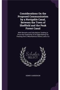 Considerations On the Proposed Communication by a Navigable Canal, Between the Town of Sheffield and the Peak Forest Canal