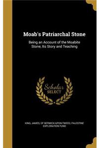 Moab's Patriarchal Stone