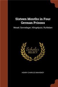 Sixteen Months in Four German Prisons