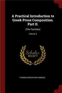A Practical Introduction to Greek Prose Composition. Part II.