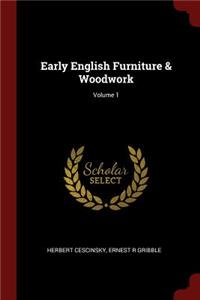 Early English Furniture & Woodwork; Volume 1
