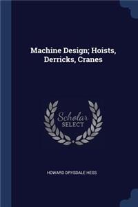 Machine Design; Hoists, Derricks, Cranes
