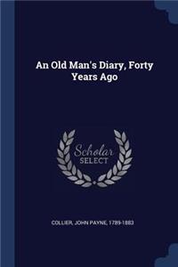 Old Man's Diary, Forty Years Ago