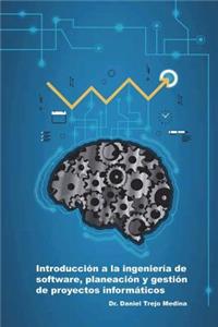 Introducción a la ingeniería de software, planeación y gestión de proyectos informáticos