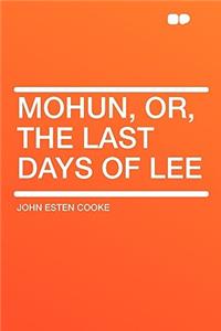 Mohun, Or, the Last Days of Lee