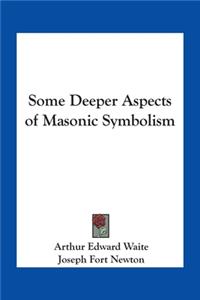 Some Deeper Aspects of Masonic Symbolism