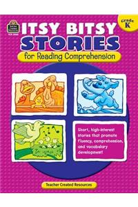 Itsy Bitsy Stories for Reading Comprehension, Grade K