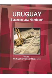 Uruguay Business Law Handbook Volume 1 Strategic Information and Basic Laws