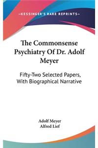 Commonsense Psychiatry Of Dr. Adolf Meyer