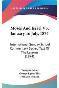 Moses And Israel V3, January To July, 1874