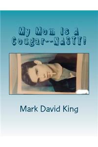 My Mom Is A Cougar--NASTY!