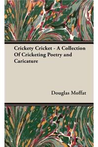 Crickety Cricket - A Collection Of Cricketing Poetry and Caricature