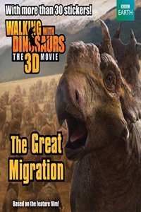 Walking with Dinosaurs: The Great Migration