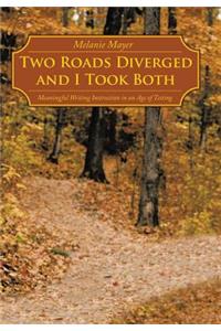Two Roads Diverged and I Took Both