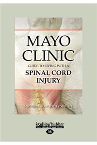 Mayo Clinic's Guide to Living with a Spinal Cord Injury (Large Print 16pt)