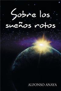 Sobre los sueños rotos