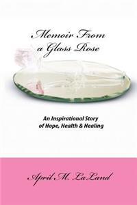 Memoir from a Glass Rose