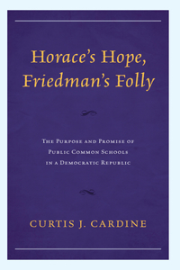 Horace’s Hope, Friedman’s Folly