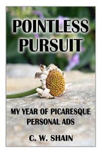 Pointless Pursuit: My Year of Picaresque Personal Ads