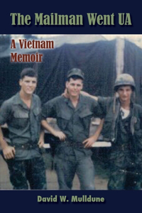 The Mailman Went UA (A Vietnam Memoir)