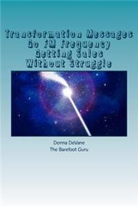 Transformation Messages Go FM Frequency Getting Sales Without Struggle