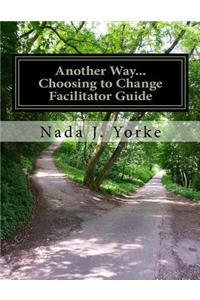 Another Way...Choosing to Change