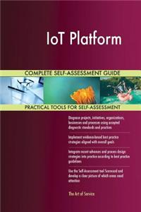 IoT Platform Complete Self-Assessment Guide