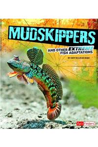 Mudskippers and Other Extreme Fish Adaptations