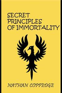 Secret Principles of Immortality
