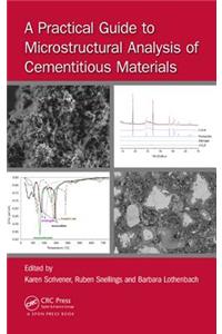 A Practical Guide to Microstructural Analysis of Cementitious Materials