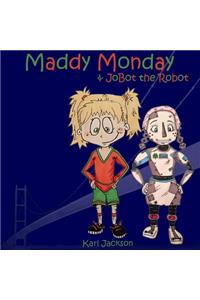 Maddy Monday & JoBot the Robot