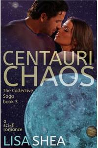 Centauri Chaos - the Collective Saga A Sci-Fi Romance