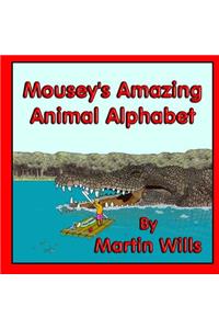 Mousey's Amazing Animal Alphabet