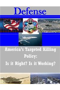 America's Targeted Killing Policy