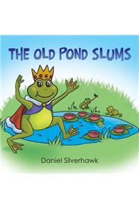The Old Pond Slums
